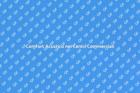 Insonorizzazione nei Centri Commerciali