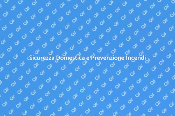 Proteggi la Tua Casa da Incendi