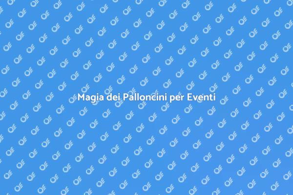 Aggiungi Magia con Palloncini Professionali