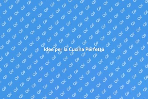 Progettare la Cucina dei Tuoi Sogni