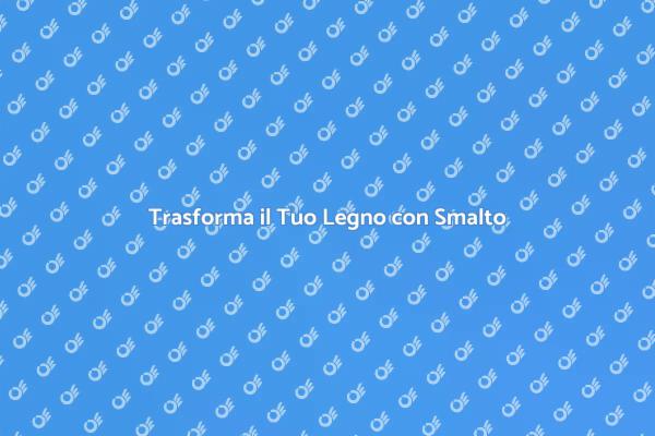 Rinnova il Tuo Legno con Smalto