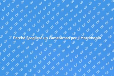 Assumere un Cameraman per il Matrimonio