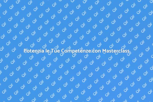 Impara dai Migliori con le Masterclass