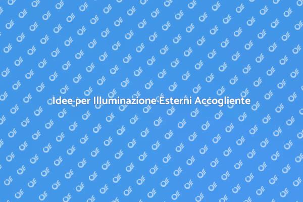 Crea Atmosfere con Illuminazione Esterni