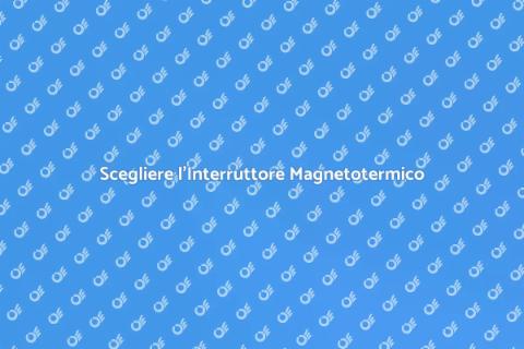Interruttore Magnetotermico Sicuro