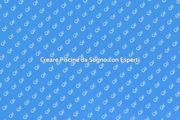 Progetta la Tua Piscina Ideale