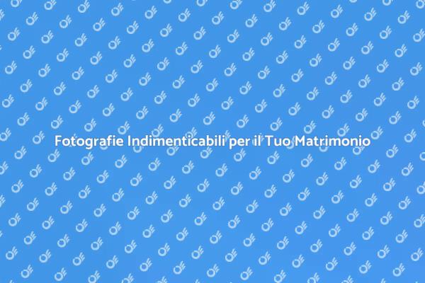 Scopri il Nostro Pacchetto Matrimoniale