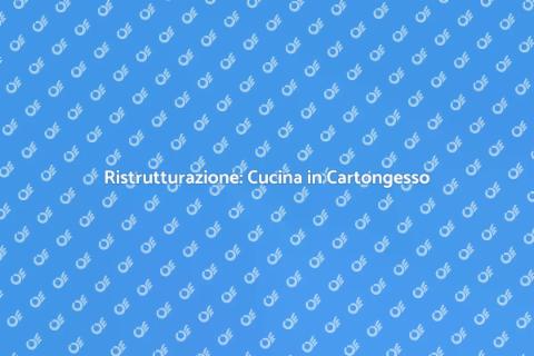 Cucina in Cartongesso: Ristrutturazione Facile