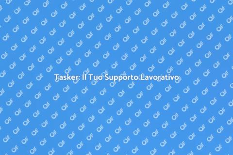 Tasker per Assistenza Lavoro