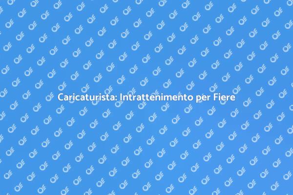 Caricaturista: Un Must per le Fiere