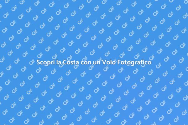 Vola e Scopri la Bellezza della Costa