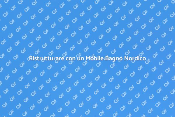 Arreda il Tuo Bagno con Stile Nordico