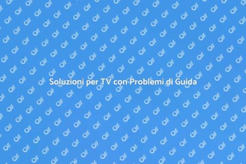 Riparazione TV con Problemi di Guida