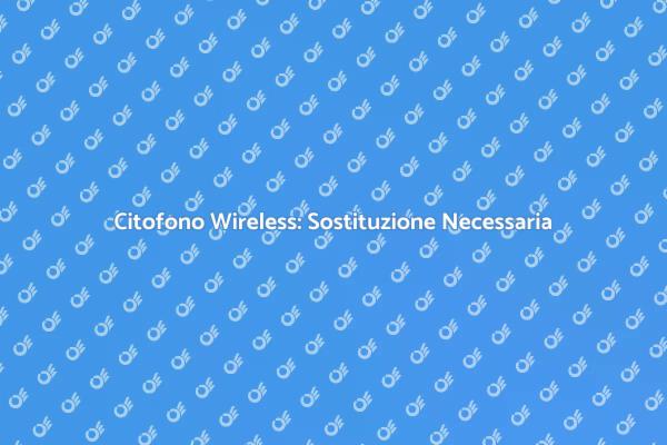 Innovazione: Sostituisci il Citofono Ora