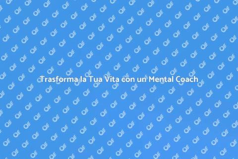 Assumere un Mental Coach per il Successo