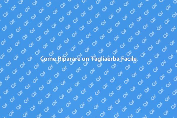Riparazione Facile del Tagliaerba