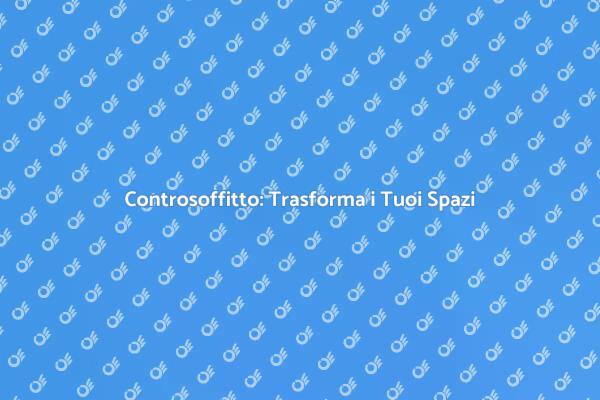 Come Realizzare un Controsoffitto