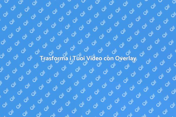 Overlay Professionali per i Tuoi Video