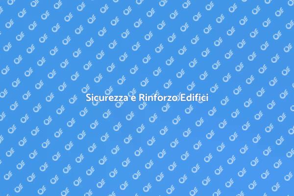 Rinforzo Strutture per Sicurezza Edifici