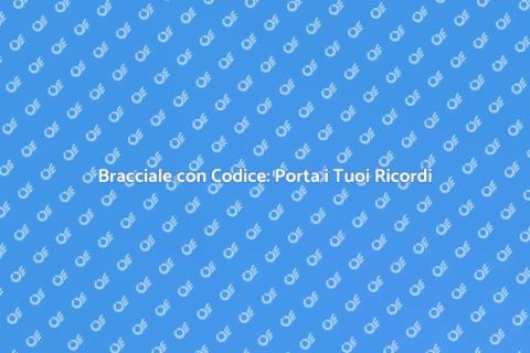 Incidere Codice su Bracciale: Emozioni