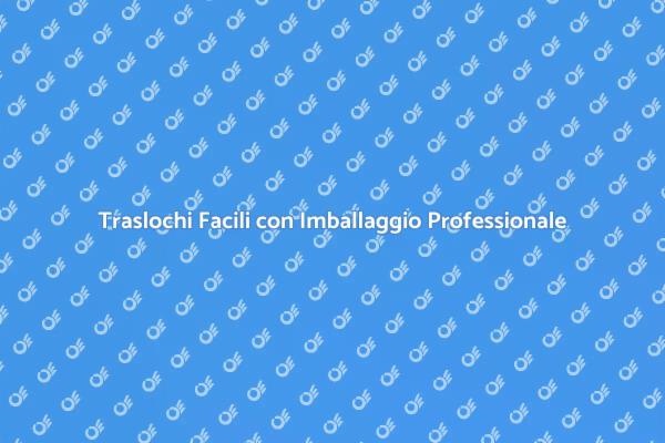 Imballaggio Sicuro per il Tuo Trasloco
