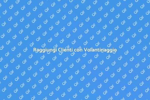 Volantinaggio Efficace in Zone Specifiche
