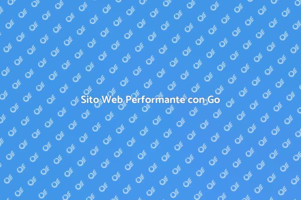 Creare Siti Web Efficaci con Go