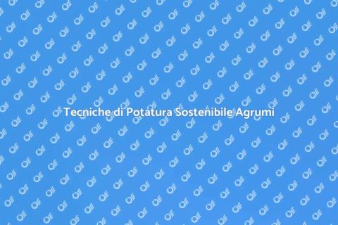 Potatura Sostenibile Agrumi in Giardino