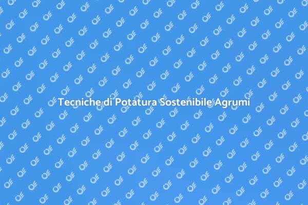Potatura Eco-Friendly degli Agrumi