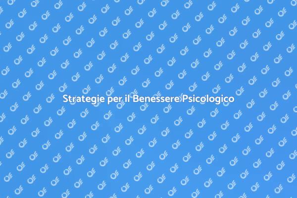 Potenzia il Tuo Benessere Psicologico
