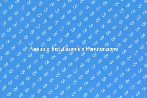 Parabole: Guida all'Installazione e Uso
