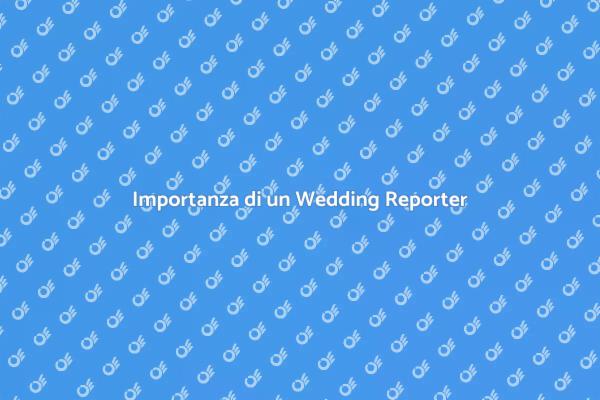 Cattura Momenti Unici con un Wedding Reporter