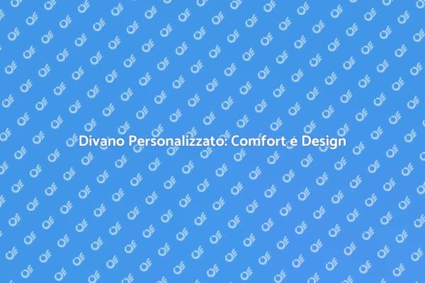 Progetta il Tuo Divano Ideale