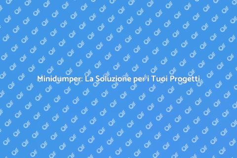 Affitto Minidumper per Ristrutturazioni