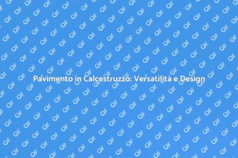 Rivestimento Pavimento in Calcestruzzo