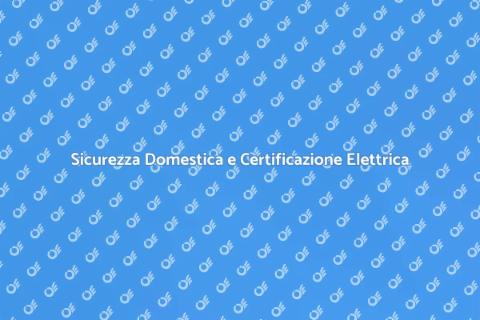 Certificazione Impianto Elettrico Sicuro