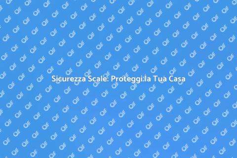 Protezioni per Scale: Sicurezza Domestica