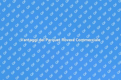 Parquet Rovere per Uso Commerciale