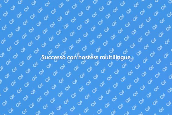 Ospita eventi con hostess multilingue
