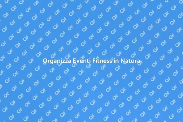 Fitness all'Aperto: Guida all'Organizzazione