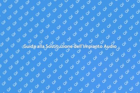 Sostituire un Impianto Sonoro Efficace