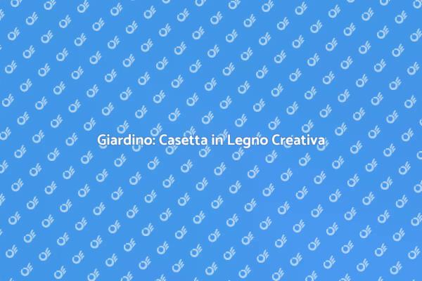 Casetta in Legno: Un Rifugio nel Giardino