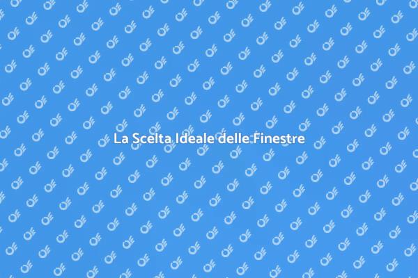Finestra Ideale per Casa Sicura