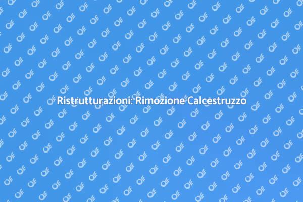 Rimozione Calcestruzzo per Edilizia Moderna