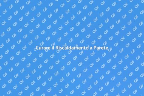 Manutenzione Riscaldamento a Parete