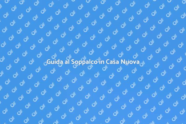 Soppalco: Ottimizza la Tua Casa Nuova