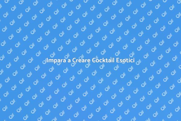 Segreti per Cocktail Esotici