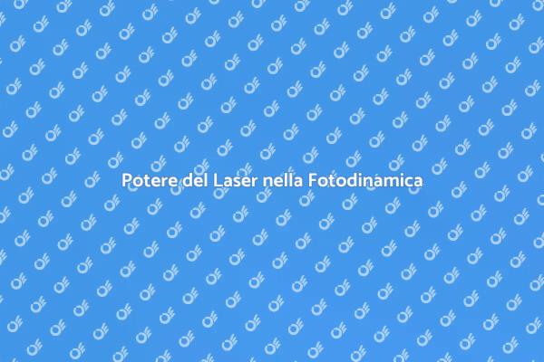 Terapia Fotodinamica: il Ruolo del Laser