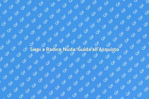 Piante da Siepe a Radice Nuda