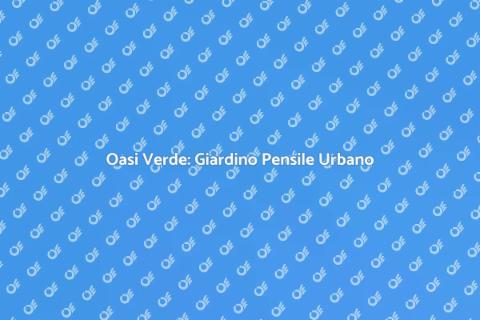 Giardino Pensile in Città